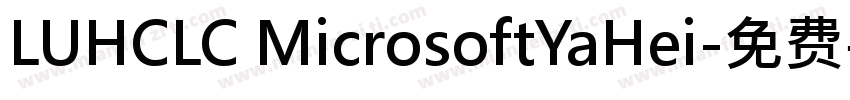 LUHCLC MicrosoftYaHei字体转换
